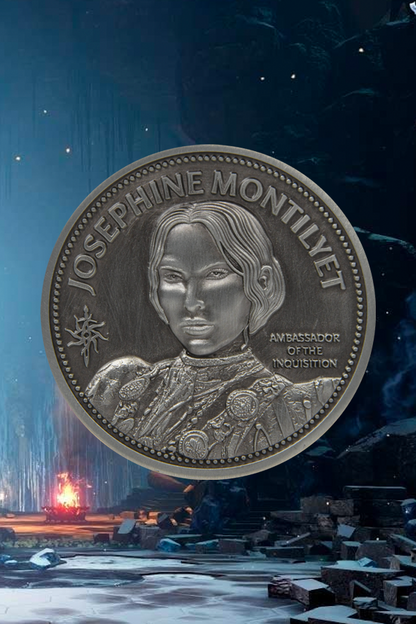 Image shows Dragon Age Three Advisors Coin Set's Josephine Montilyet Coin facing front. Josephine Cherette Montilyet is the ambassador and chief diplomat of the Inquisition and a romance option for either male or female Inquisitor.